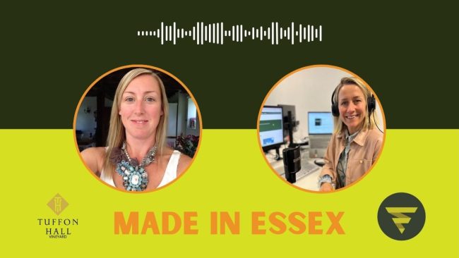 Made in Essex. Pod Crowther. Tuffon Hall Vineyard
