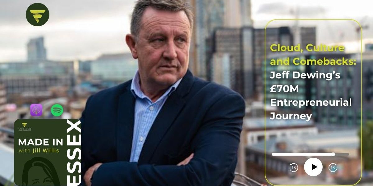 Jeff Dewing – CloudFM. Made in Essex Podcast Jeff Dewing - CloudFM. Made in Essex Podcast